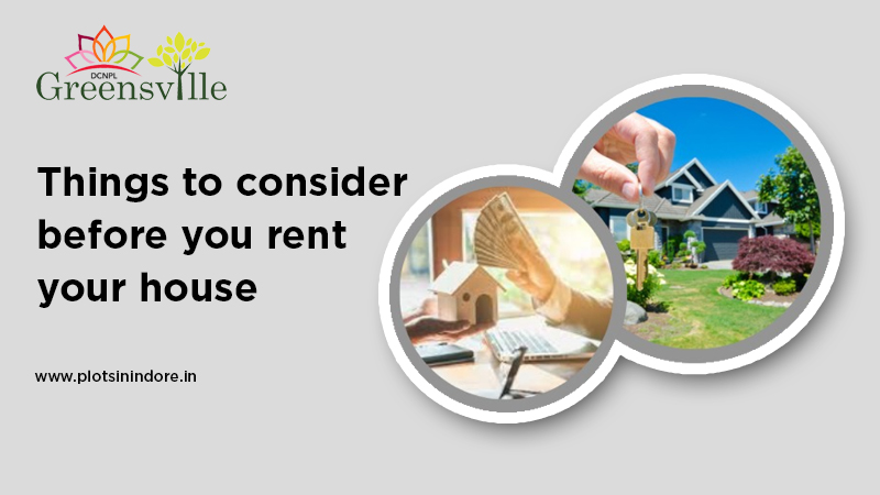 Things to consider before you rent your house